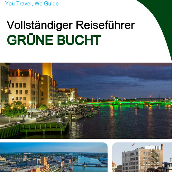 The complete travel guide for Green Bay