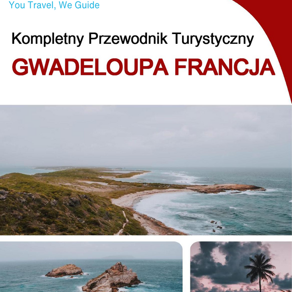 The complete travel guide for Guadeloupe (France)