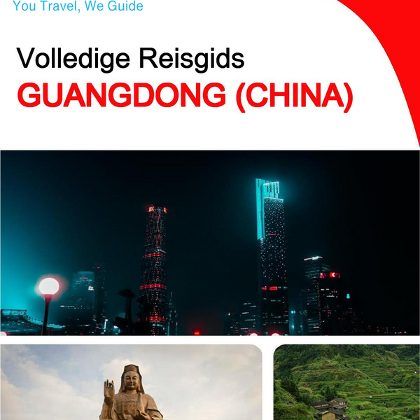 The complete travel guide for Guangdong (China)