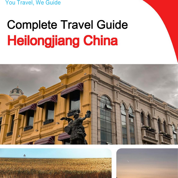 The complete travel guide for Heilongjiang (China)