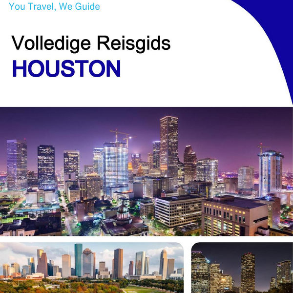 The complete travel guide for Houston