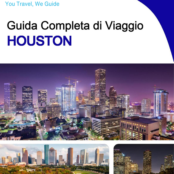 The complete travel guide for Houston