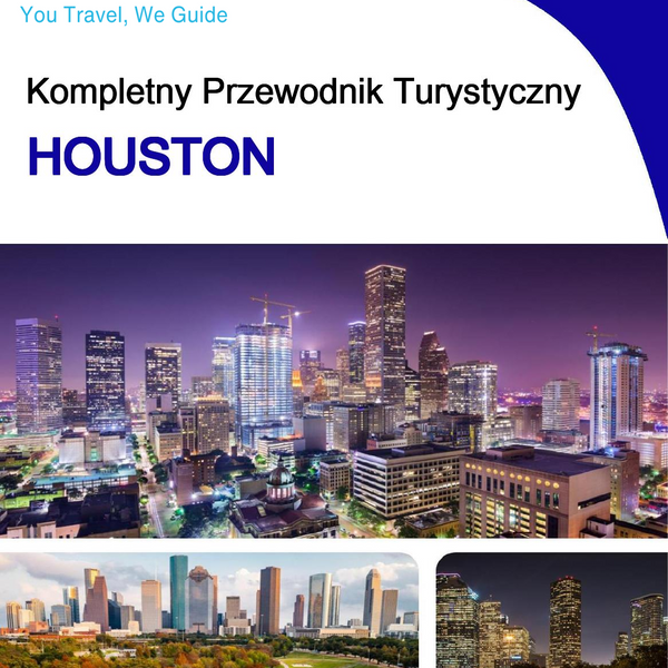 The complete travel guide for Houston