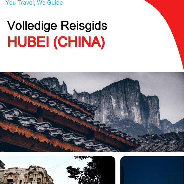The complete travel guide for Hubei (China)
