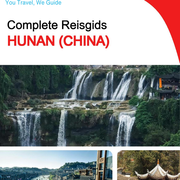 The complete travel guide for Hunan (China)