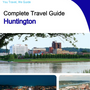 The complete travel guide for Huntington