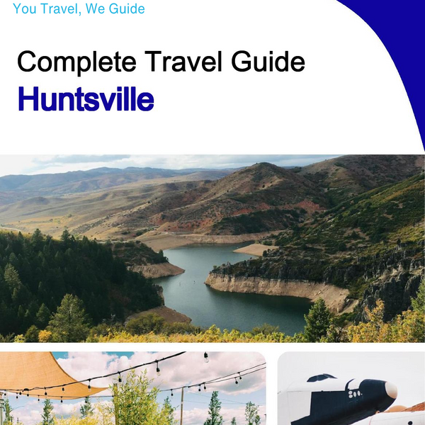 The complete travel guide for Huntsville
