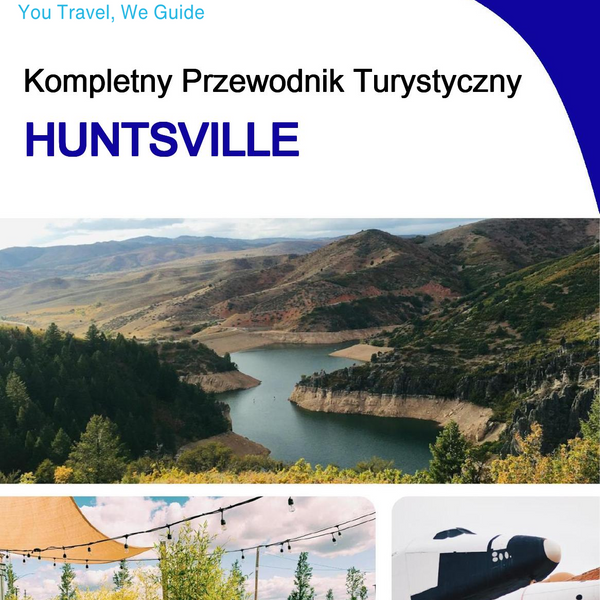 The complete travel guide for Huntsville