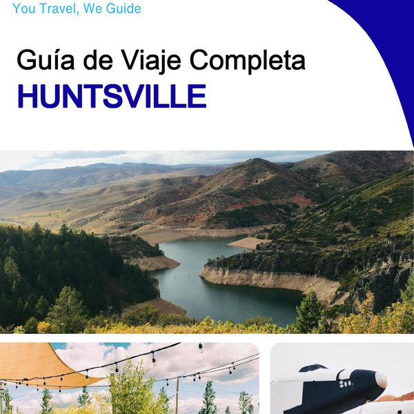 The complete travel guide for Huntsville