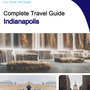 The complete travel guide for Indianapolis