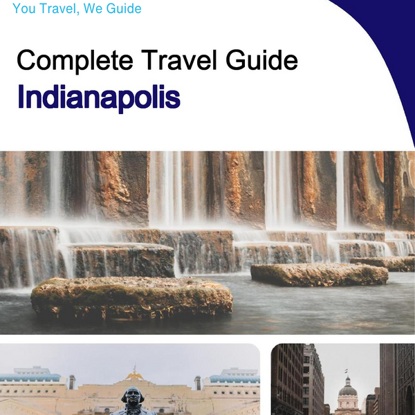 The complete travel guide for Indianapolis