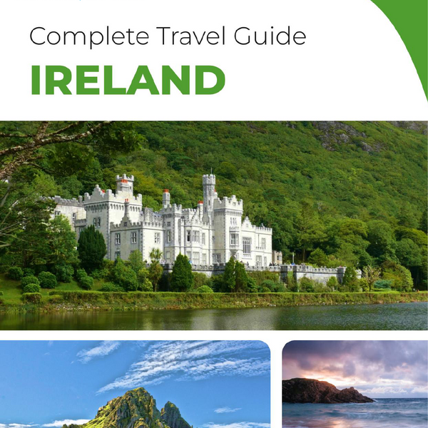 The complete travel guide for Ireland
