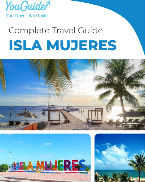 The complete travel guide for Isla Mujeres (Island)