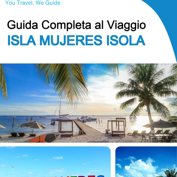 The complete travel guide for Isla Mujeres (Island)