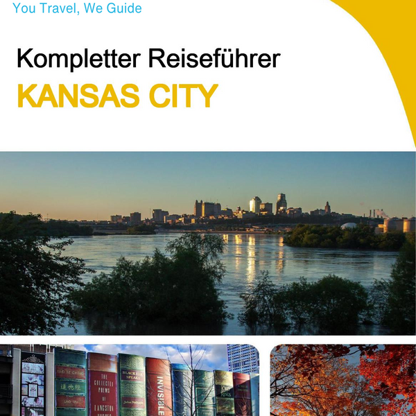 The complete travel guide for Kansas City