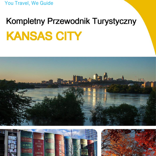 The complete travel guide for Kansas City