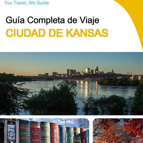 The complete travel guide for Kansas City