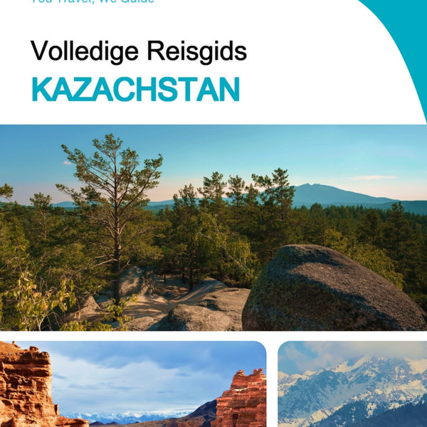 The complete travel guide for Kazakhstan