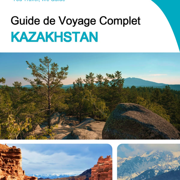 The complete travel guide for Kazakhstan