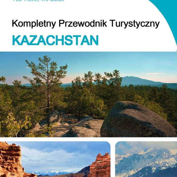 The complete travel guide for Kazakhstan
