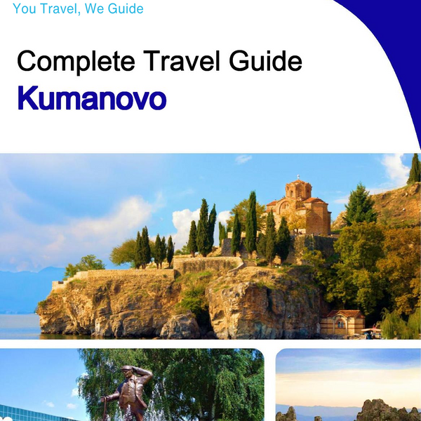 The complete travel guide for Kumanovo