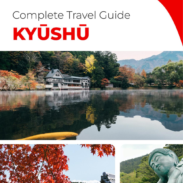 The complete travel guide for Kyushu (island)