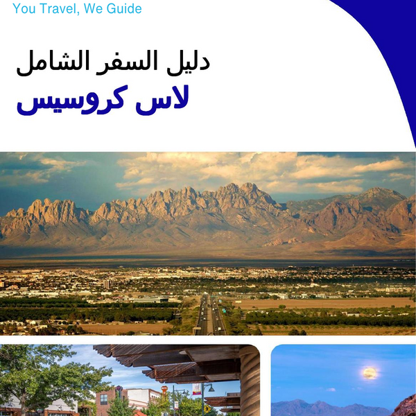 The complete travel guide for Las Cruces