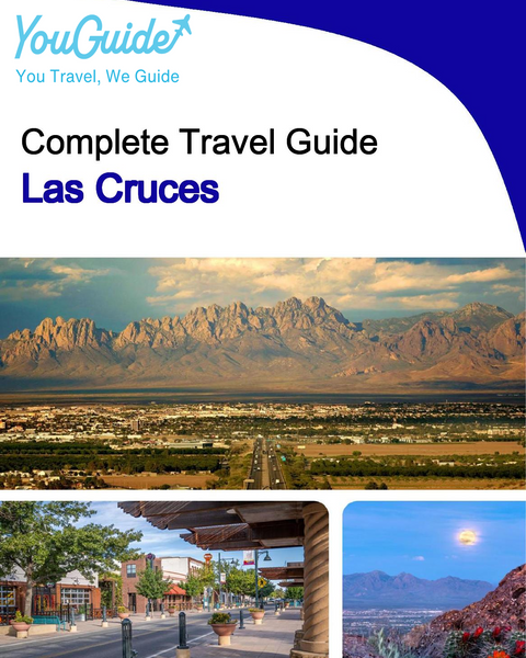 The complete travel guide for Las Cruces