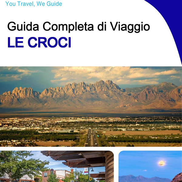 The complete travel guide for Las Cruces