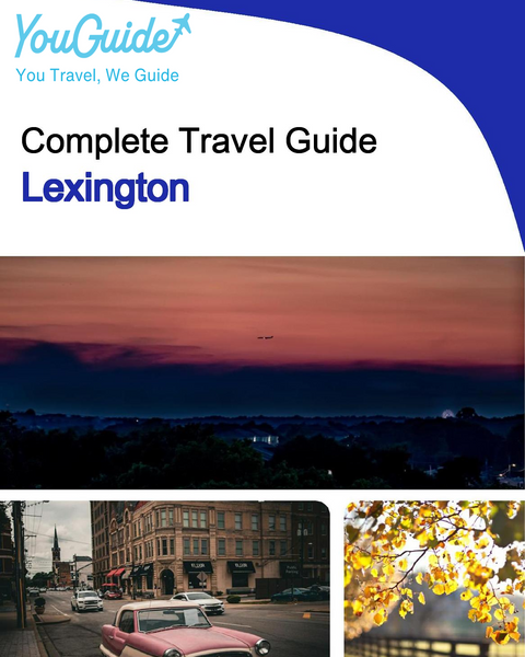 The complete travel guide for Lexington