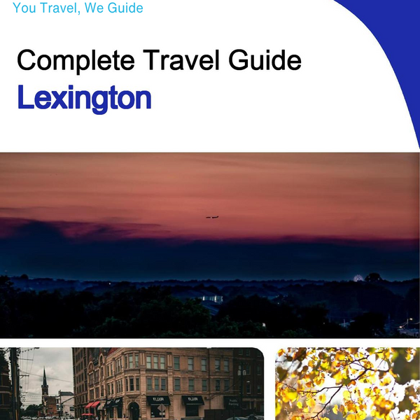 The complete travel guide for Lexington