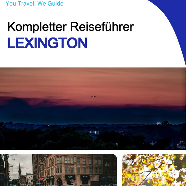 The complete travel guide for Lexington