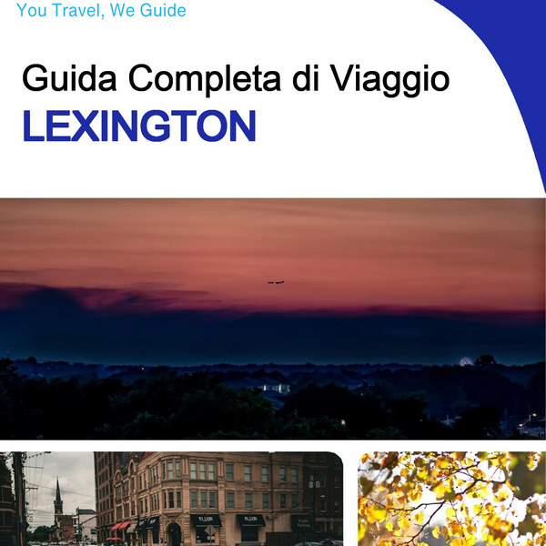 The complete travel guide for Lexington