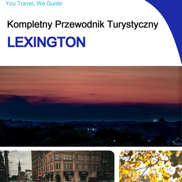 The complete travel guide for Lexington