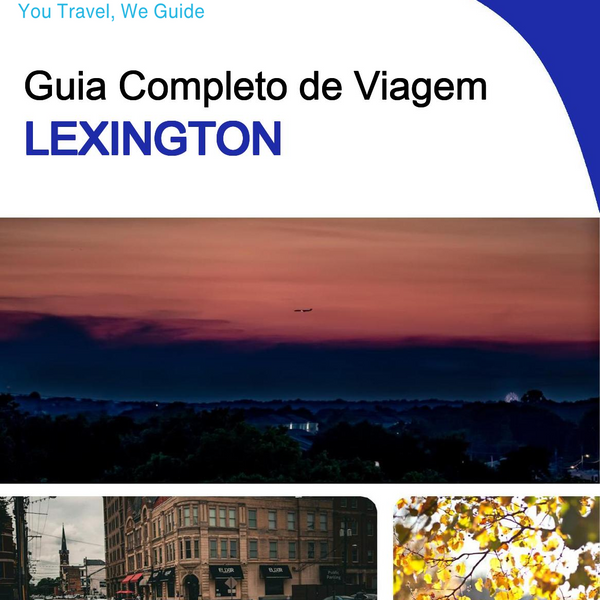 The complete travel guide for Lexington