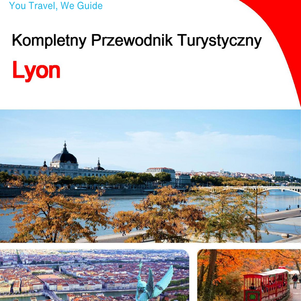 The complete travel guide for Lyon