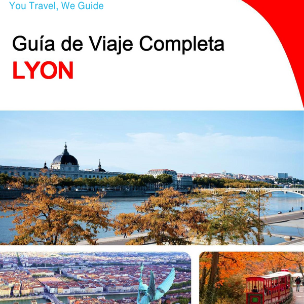 The complete travel guide for Lyon