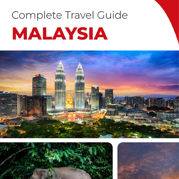 The complete travel guide for Malaysia