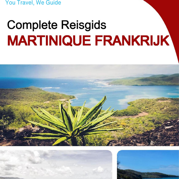 The complete travel guide for Martinique (France)