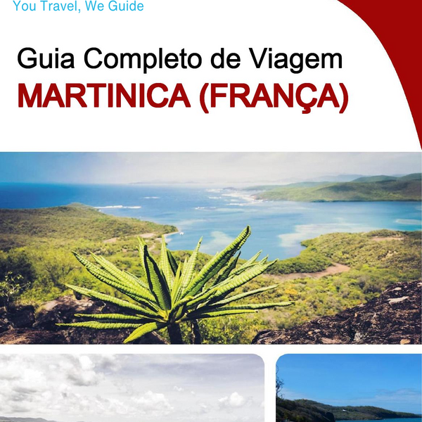 The complete travel guide for Martinique (France)