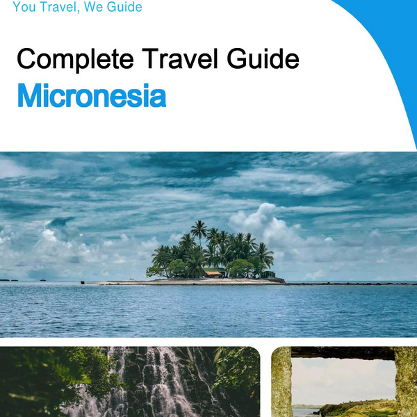 The complete travel guide for Micronesia