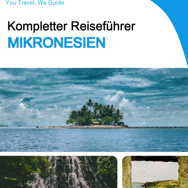 The complete travel guide for Micronesia
