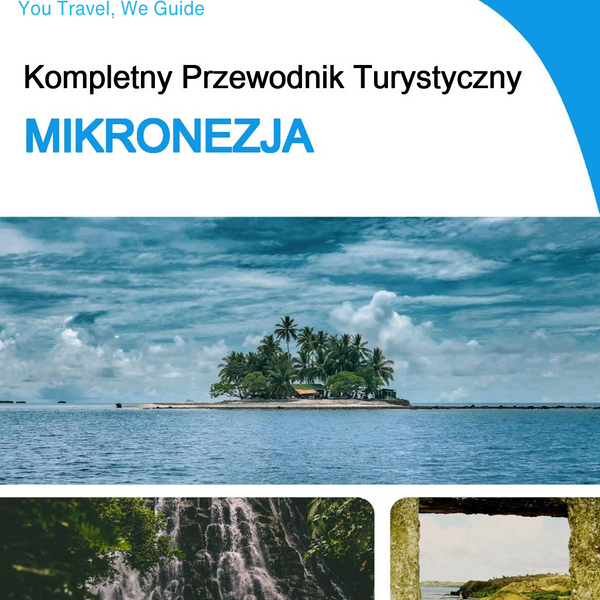 The complete travel guide for Micronesia