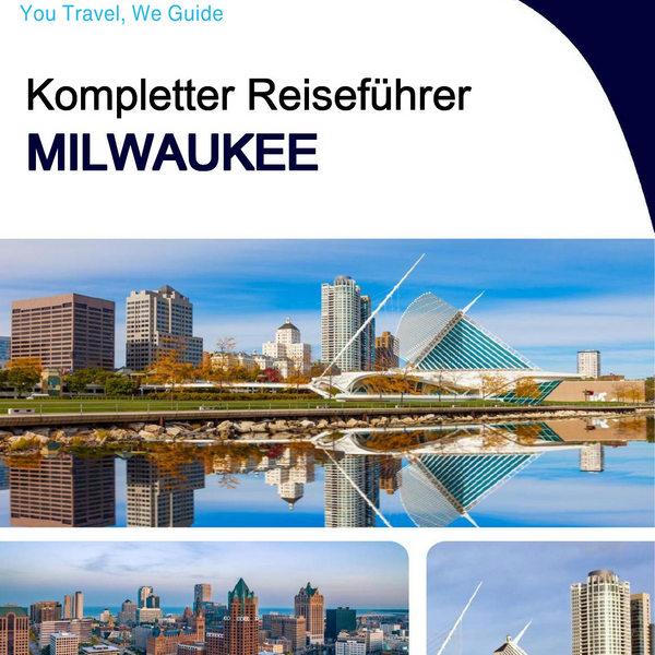 The complete travel guide for Milwaukee