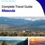 The complete travel guide for Missoula