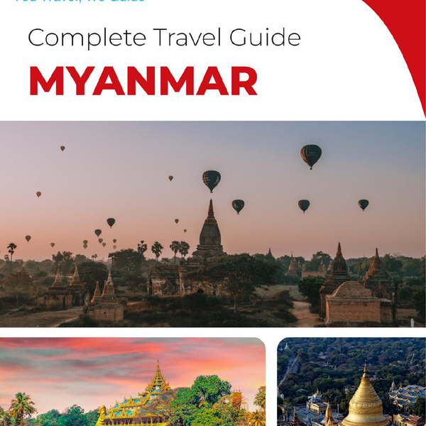 The complete travel guide for Myanmar