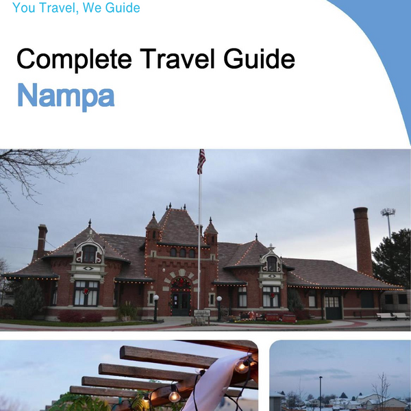 The complete travel guide for Nampa
