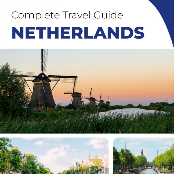 The complete travel guide for Netherlands
