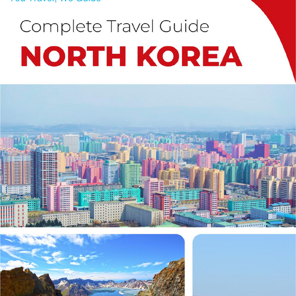 The complete travel guide for North Korea