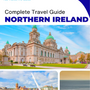 The complete travel guide for Northern Ireland (United Kingdom)